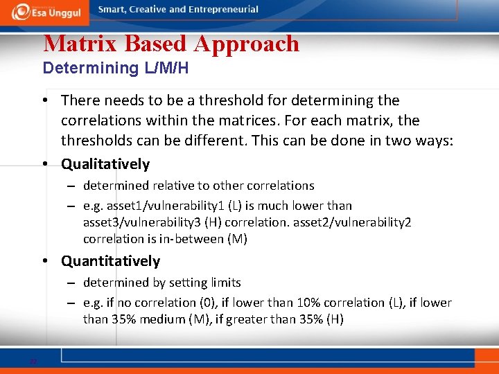 Matrix Based Approach Determining L/M/H • There needs to be a threshold for determining