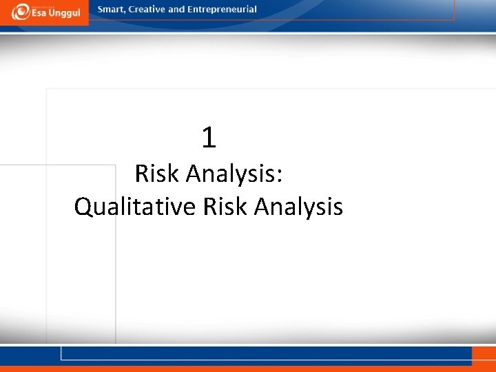 1 Risk Analysis: Qualitative Risk Analysis 