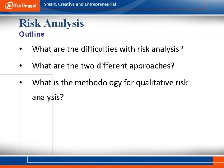 Risk Analysis Outline • What are the difficulties with risk analysis? • What are
