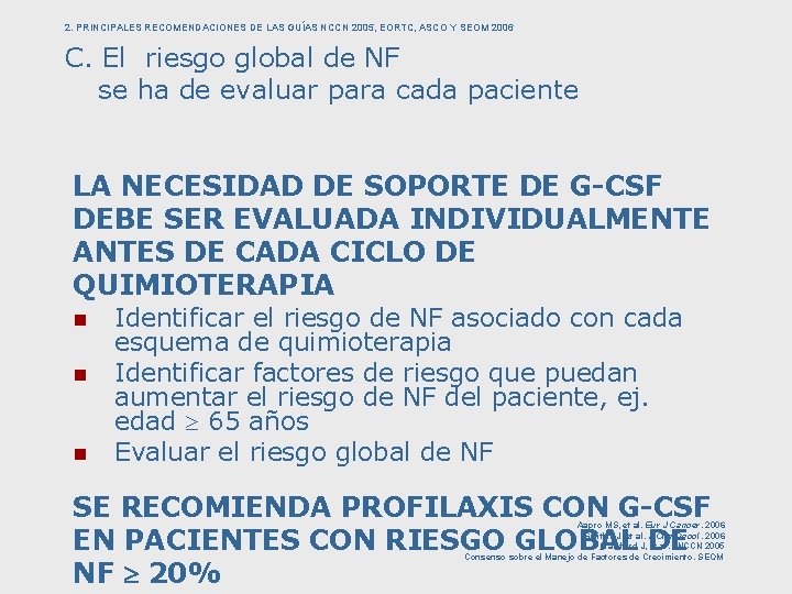 2. PRINCIPALES RECOMENDACIONES DE LAS GUÍAS NCCN 2005, EORTC, ASCO Y SEOM 2006 C.