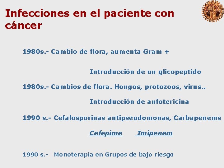 Infecciones en el paciente con cáncer 1980 s. - Cambio de flora, aumenta Gram