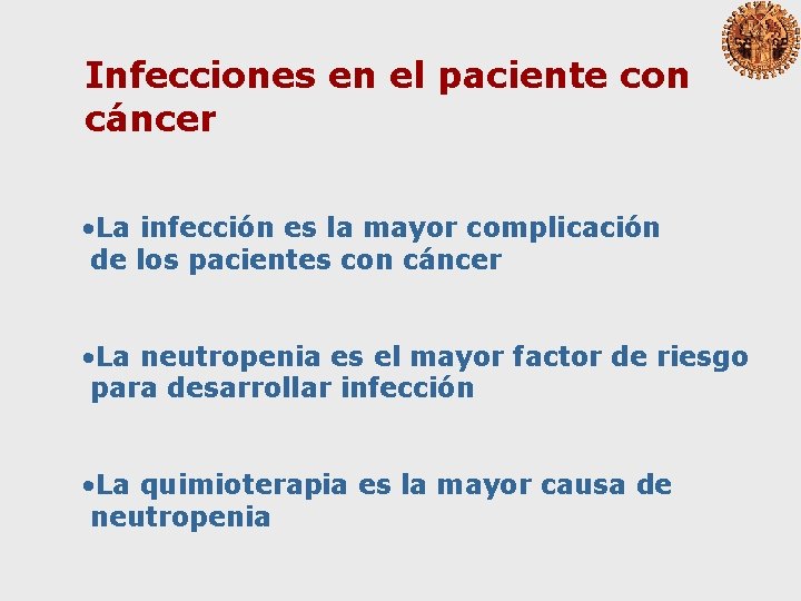 Infecciones en el paciente con cáncer • La infección es la mayor complicación de