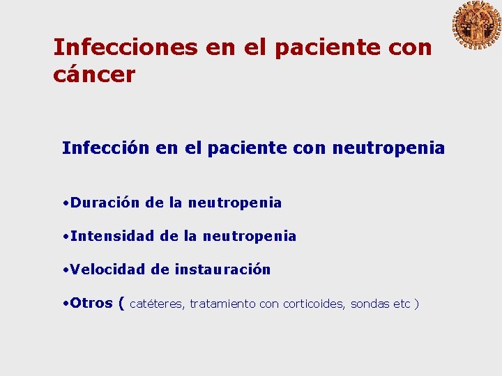 Infecciones en el paciente con cáncer Infección en el paciente con neutropenia • Duración