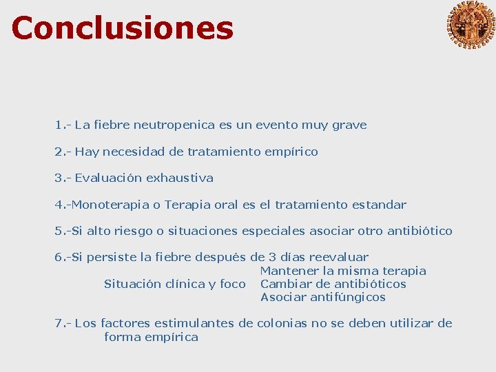 Conclusiones 1. - La fiebre neutropenica es un evento muy grave 2. - Hay