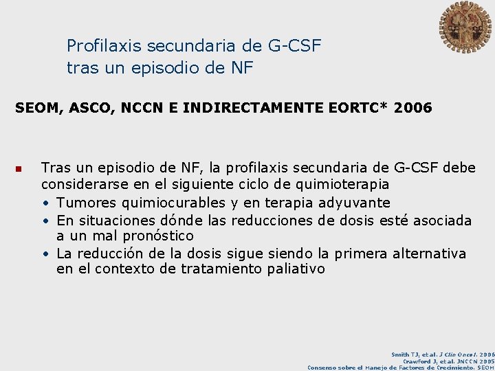 Profilaxis secundaria de G-CSF tras un episodio de NF SEOM, ASCO, NCCN E INDIRECTAMENTE