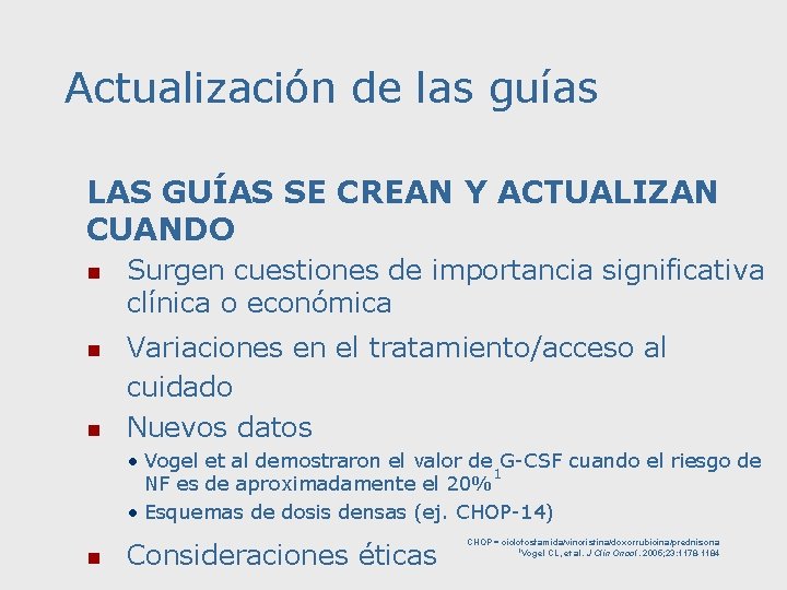 Actualización de las guías LAS GUÍAS SE CREAN Y ACTUALIZAN CUANDO n Surgen cuestiones