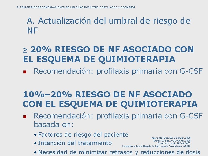 2. PRINCIPALES RECOMENDACIONES DE LAS GUÍAS NCCN 2005, EORTC, ASCO Y SEOM 2006 A.