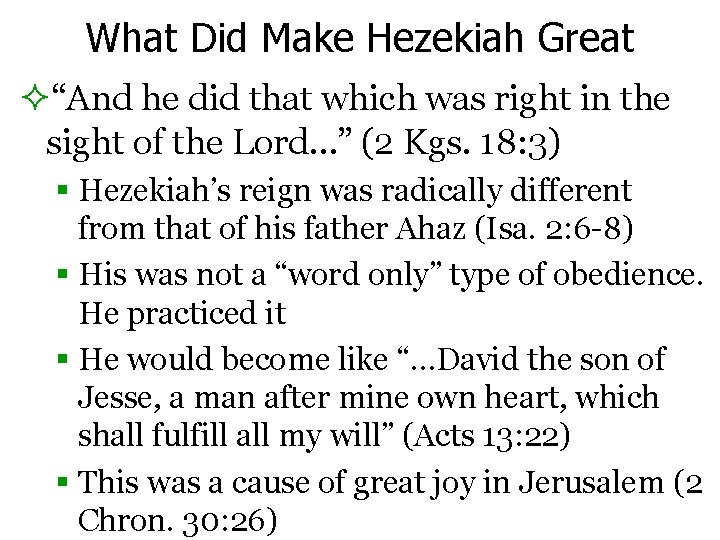 What Did Make Hezekiah Great ²“And he did that which was right in the