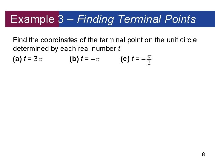 Example 3 – Finding Terminal Points Find the coordinates of the terminal point on