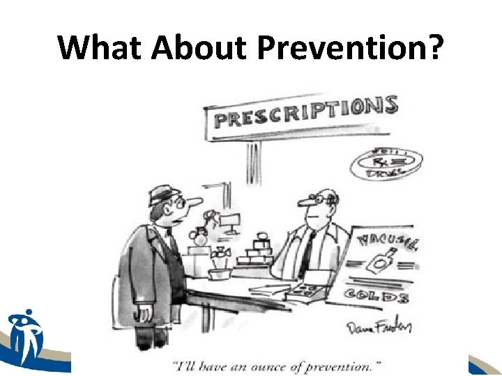 What About Prevention? 