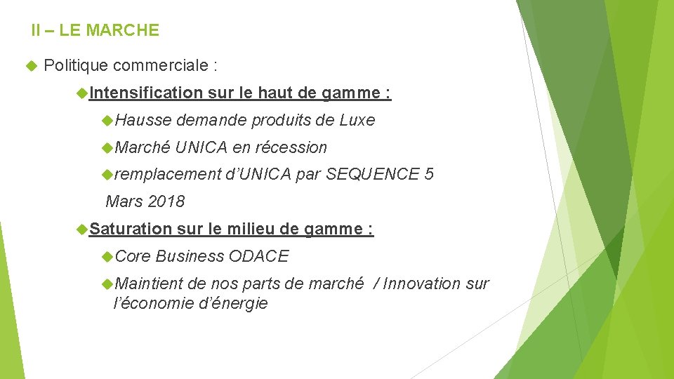 II – LE MARCHE Politique commerciale : Intensification sur le haut de gamme :