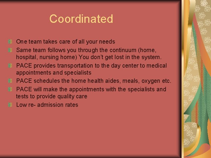 Coordinated One team takes care of all your needs Same team follows you through