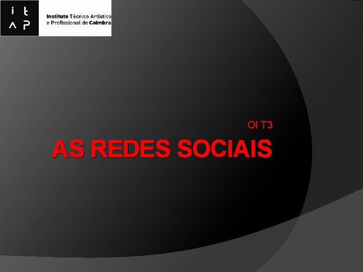 OI T 3 AS REDES SOCIAIS 