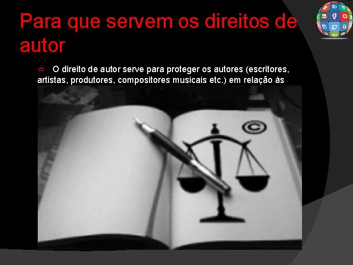 Para que servem os direitos de autor O direito de autor serve para proteger