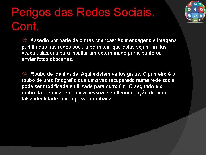 Perigos das Redes Sociais. Cont. Assédio por parte de outras crianças: As mensagens e