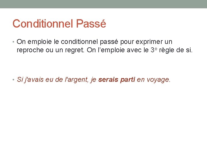 Conditionnel Passé • On emploie le conditionnel passé pour exprimer un reproche ou un