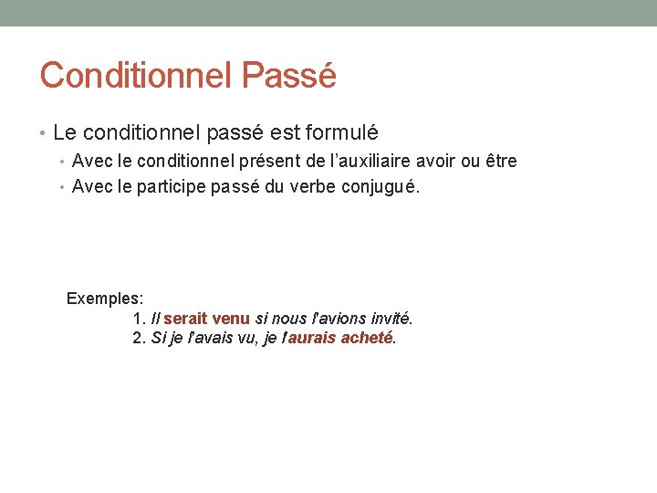 Conditionnel Passé • Le conditionnel passé est formulé • Avec le conditionnel présent de