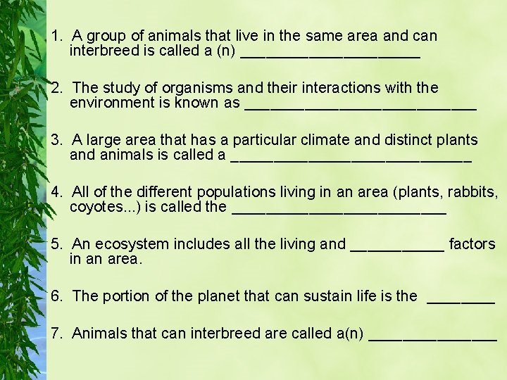 1. A group of animals that live in the same area and can interbreed