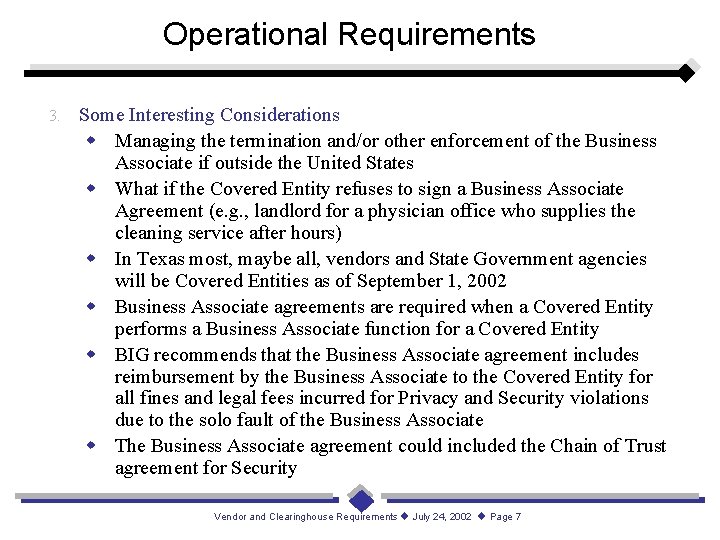Operational Requirements 3. Some Interesting Considerations w Managing the termination and/or other enforcement of