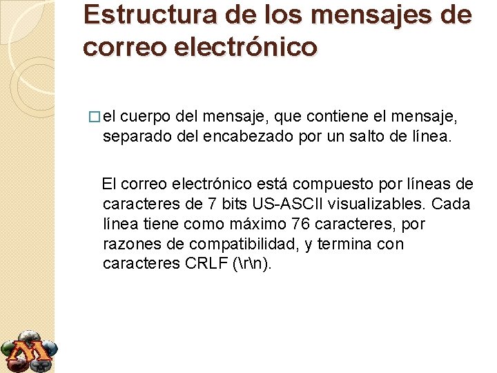 Estructura de los mensajes de correo electrónico � el cuerpo del mensaje, que contiene