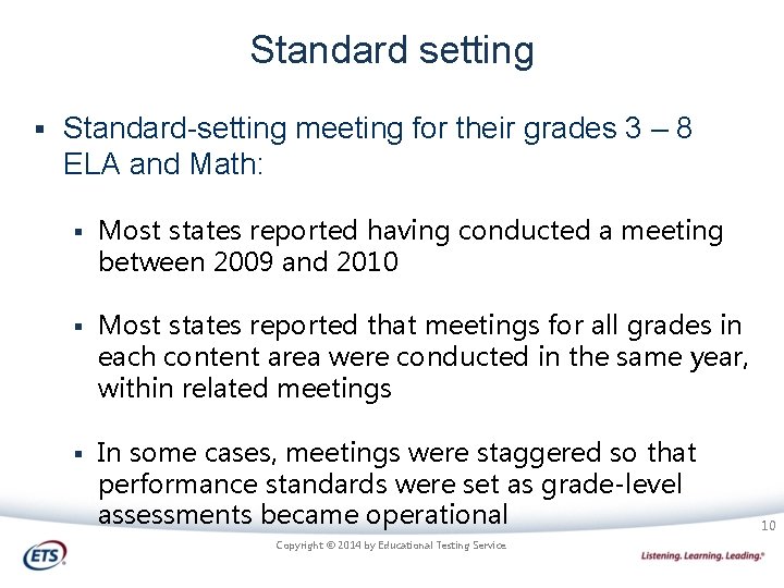 Standard setting § Standard-setting meeting for their grades 3 – 8 ELA and Math: