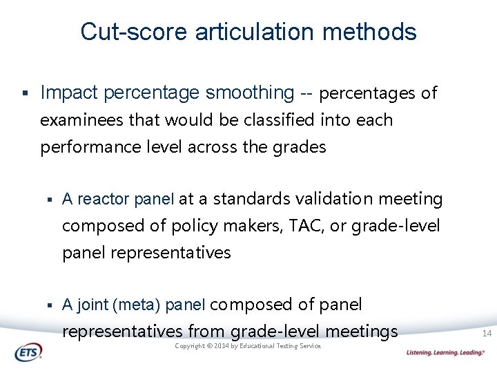 Cut-score articulation methods § Impact percentage smoothing -- percentages of examinees that would be