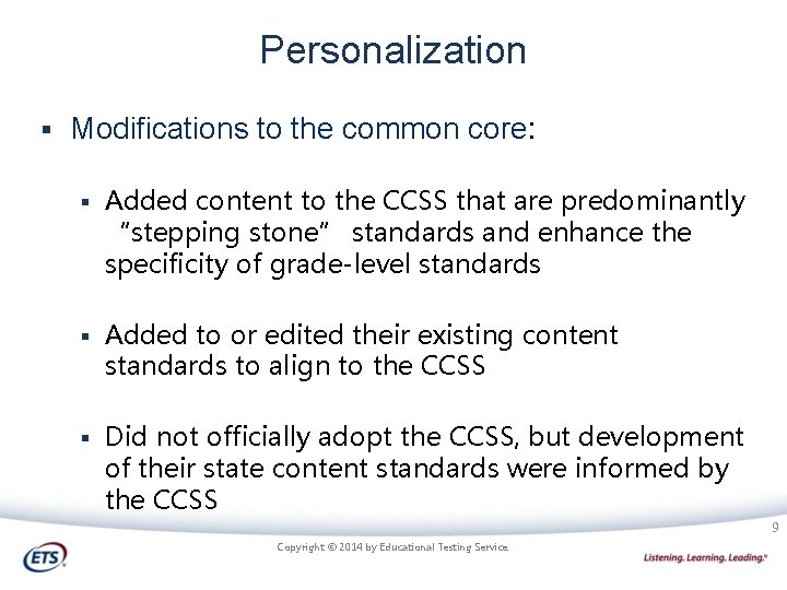 Personalization § Modifications to the common core: § Added content to the CCSS that
