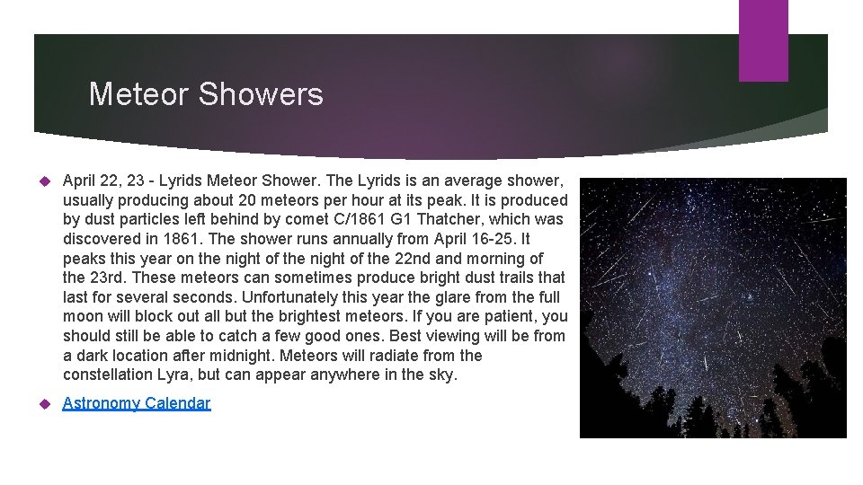 Meteor Showers April 22, 23 - Lyrids Meteor Shower. The Lyrids is an average