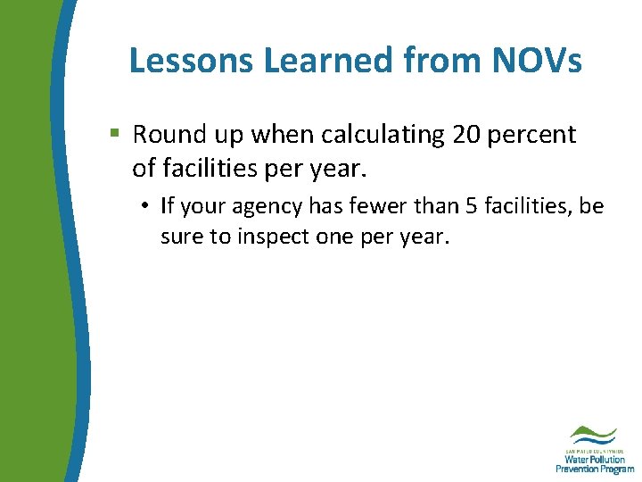 Lessons Learned from NOVs § Round up when calculating 20 percent of facilities per