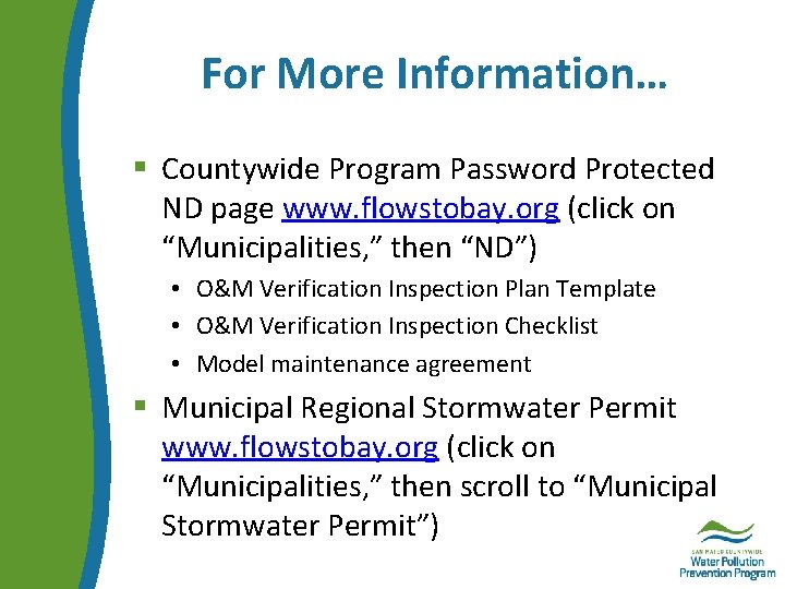 For More Information… § Countywide Program Password Protected ND page www. flowstobay. org (click