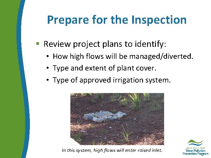 Prepare for the Inspection § Review project plans to identify: • How high flows