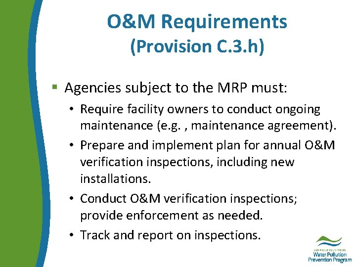 O&M Requirements (Provision C. 3. h) § Agencies subject to the MRP must: •