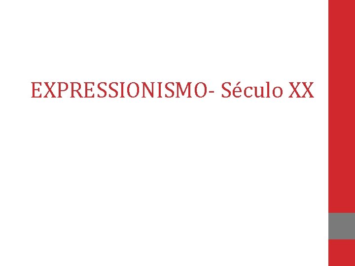 EXPRESSIONISMO- Século XX 