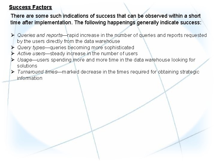 Success Factors There are some such indications of success that can be observed within