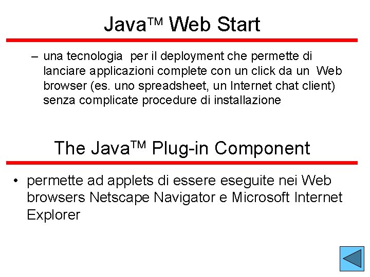 Java Web Start – una tecnologia per il deployment che permette di lanciare applicazioni