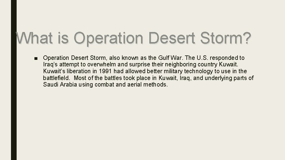 What is Operation Desert Storm? ■ Operation Desert Storm, also known as the Gulf