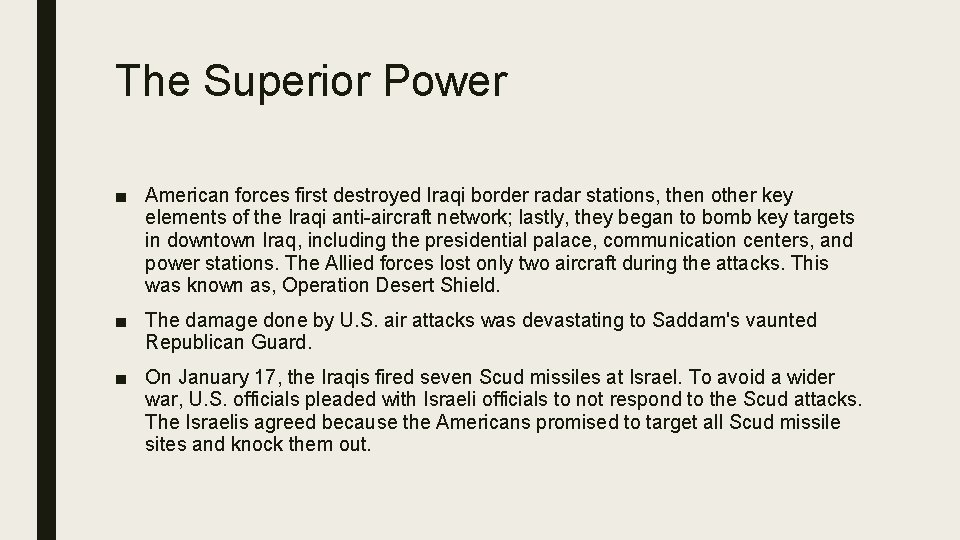 The Superior Power ■ American forces first destroyed Iraqi border radar stations, then other