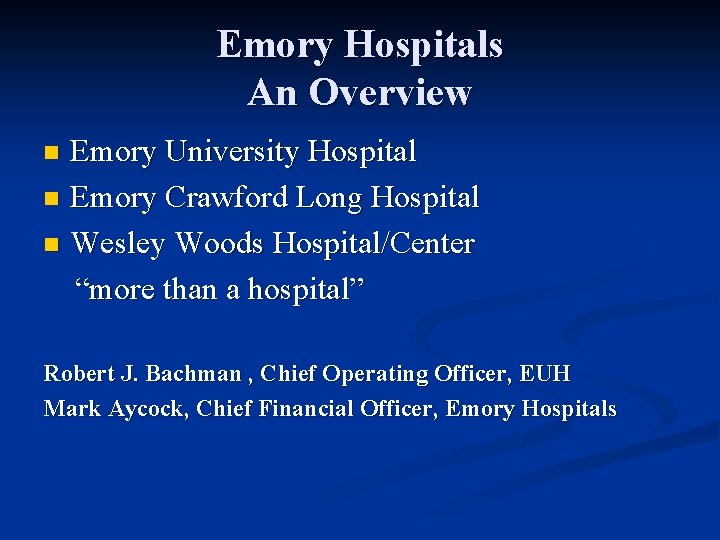 Emory Hospitals An Overview Emory University Hospital n Emory Crawford Long Hospital n Wesley