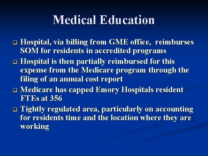 Medical Education Hospital, via billing from GME office, reimburses SOM for residents in accredited