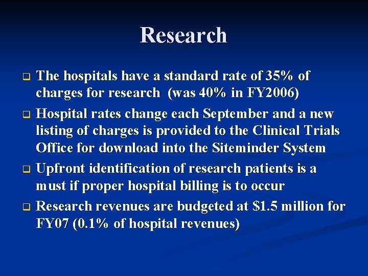 Research The hospitals have a standard rate of 35% of charges for research (was