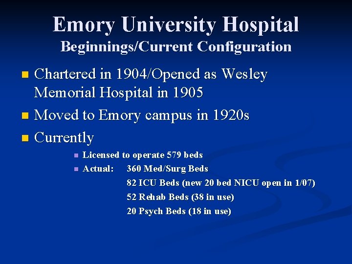 Emory University Hospital Beginnings/Current Configuration Chartered in 1904/Opened as Wesley Memorial Hospital in 1905