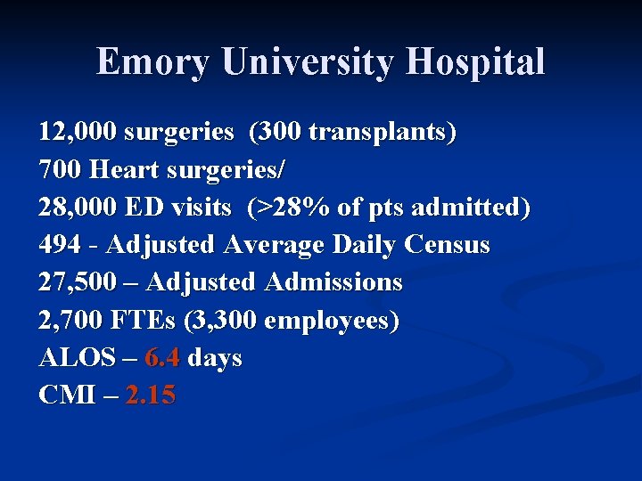 Emory University Hospital 12, 000 surgeries (300 transplants) 700 Heart surgeries/ 28, 000 ED