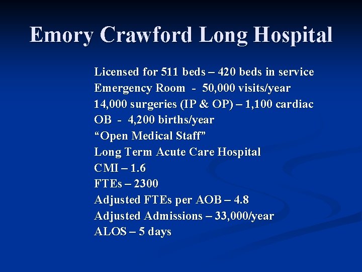 Emory Crawford Long Hospital Licensed for 511 beds – 420 beds in service Emergency