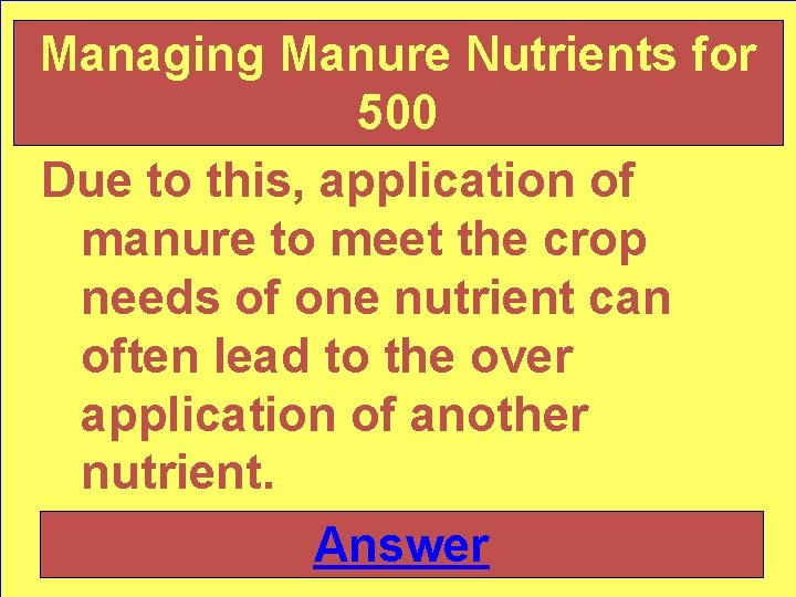 Managing Manure Nutrients for 500 Due to this, application of manure to meet the