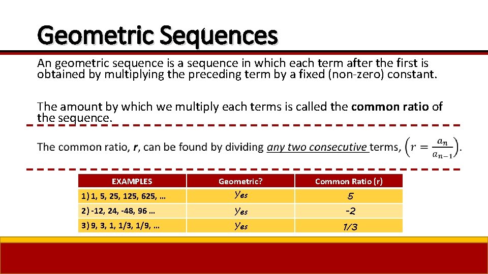 Geometric Sequences An geometric sequence is a sequence in which each term after the
