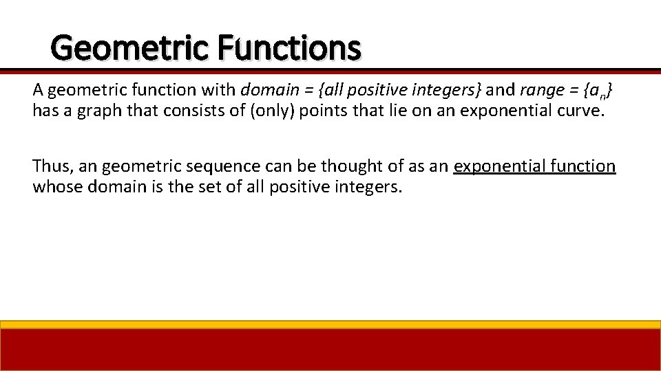 Geometric Functions A geometric function with domain = {all positive integers} and range =