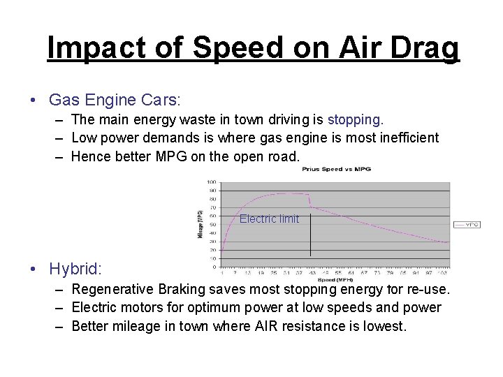 Impact of Speed on Air Drag • Gas Engine Cars: – The main energy