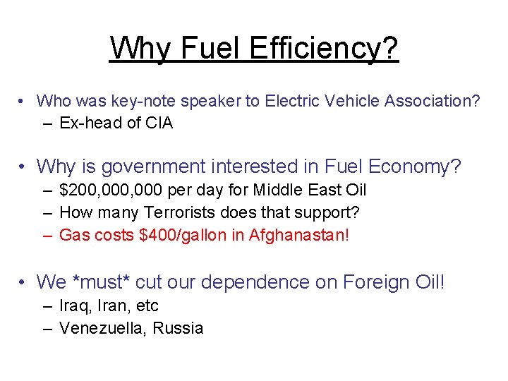Why Fuel Efficiency? • Who was key-note speaker to Electric Vehicle Association? – Ex-head