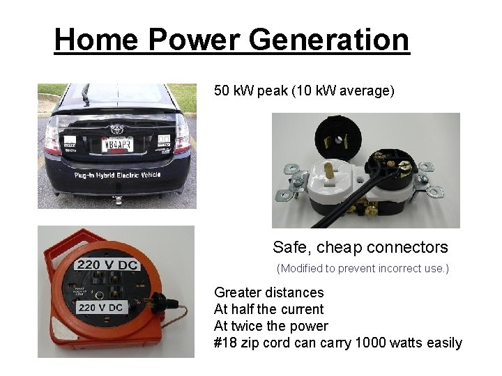 Home Power Generation 50 k. W peak (10 k. W average) Safe, cheap connectors