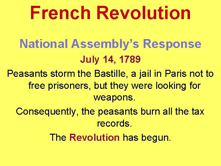 French Revolution National Assembly’s Response July 14, 1789 Peasants storm the Bastille, a jail